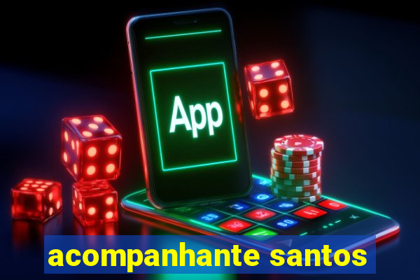 acompanhante santos